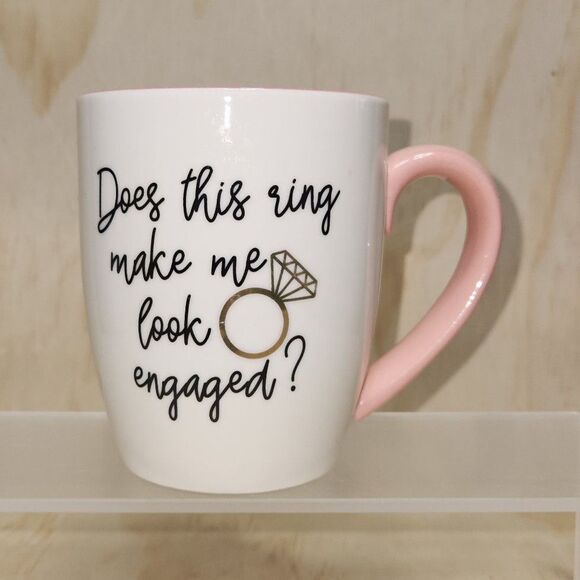 Does this Ring Make me Look Engaged Mug Coffee Tea Pink White Hot Cocoa - Picture 8 of 8